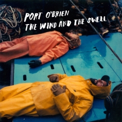 Port O Brien - The Wind and the Swell